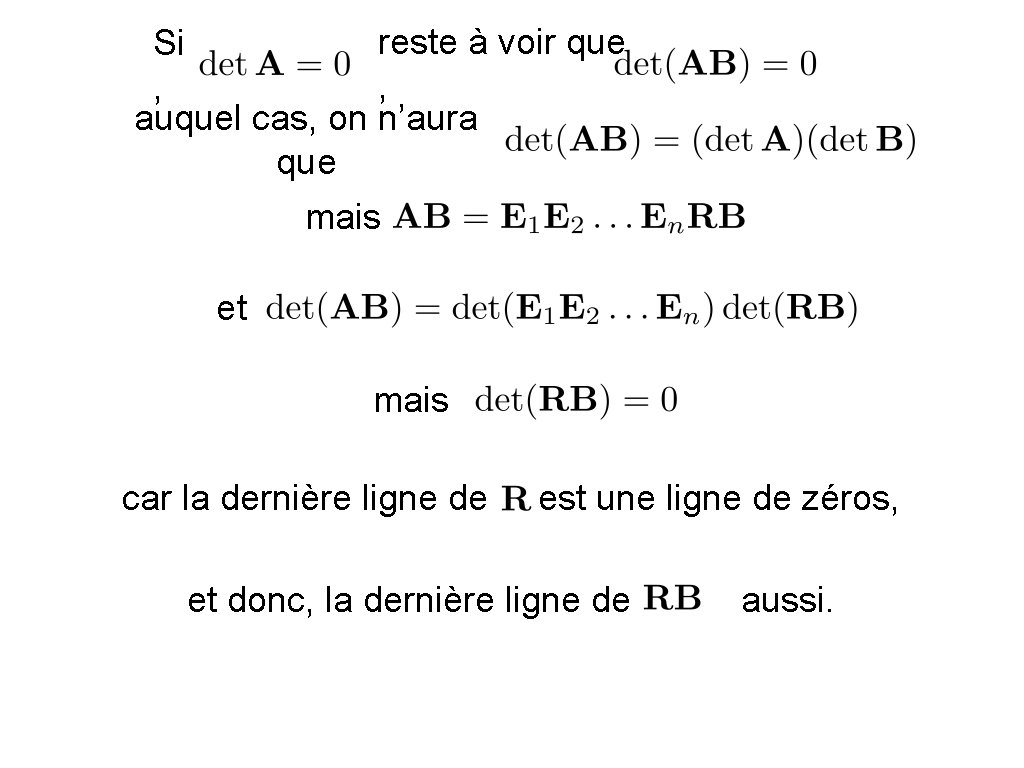 reste à voir que Si , , auquel cas, on n’aura que mais et