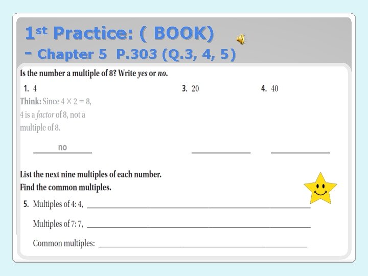1 st Practice: ( BOOK) - Chapter 5 P. 303 (Q. 3, 4, 5)