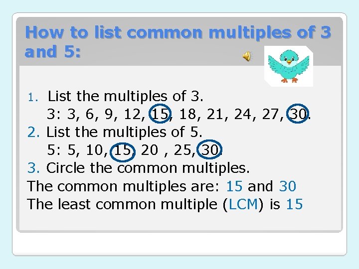 How to list common multiples of 3 and 5: List the multiples of 3.