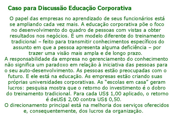 Caso para Discussão Educação Corporativa O papel das empresas no aprendizado de seus funcionários