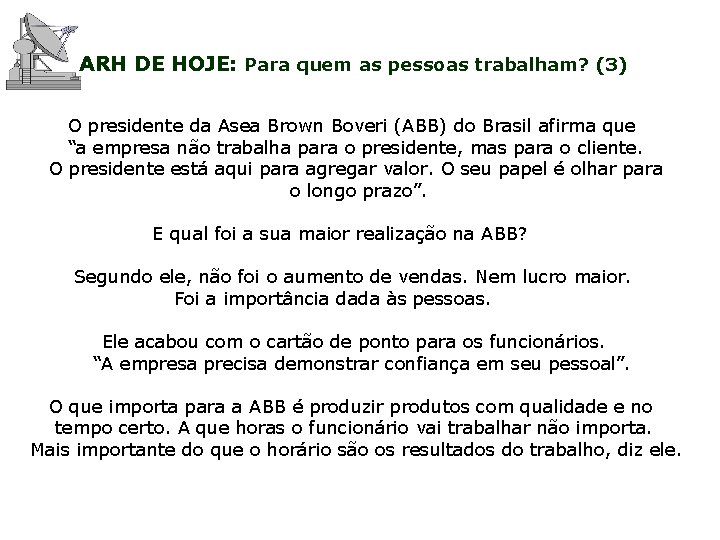 ARH DE HOJE: Para quem as pessoas trabalham? (3) O presidente da Asea Brown