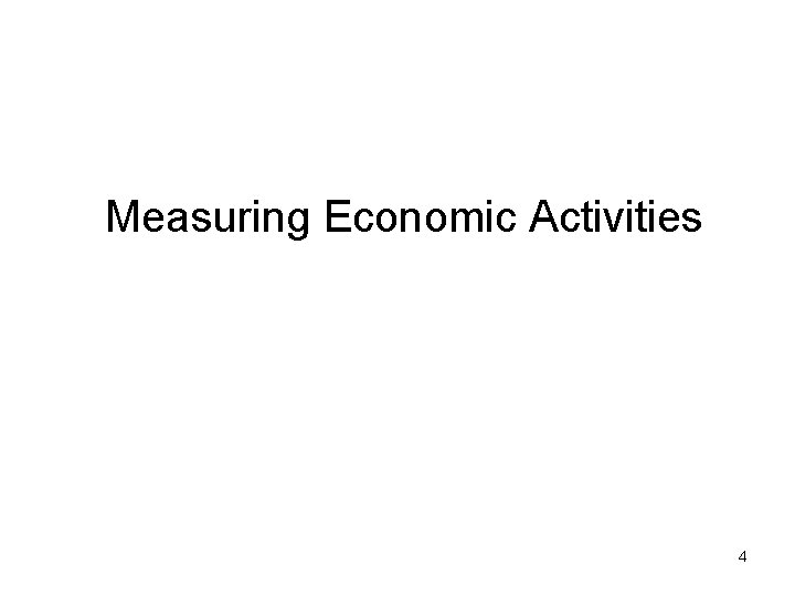Measuring Economic Activities 4 