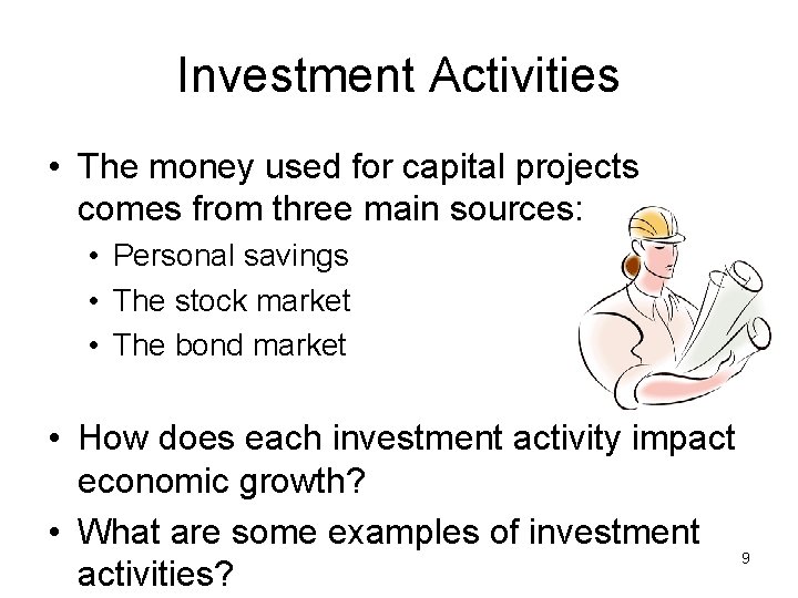 Investment Activities • The money used for capital projects comes from three main sources: