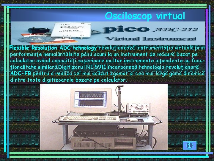 Osciloscop virtual Pico. Scope 3423 Automotive Oscilloscope Flexible Resoluţion ADC tehnology revoluţionează instrumentaţia virtuală