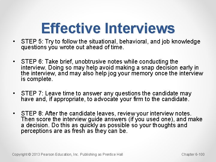 Effective Interviews • STEP 5: Try to follow the situational, behavioral, and job knowledge