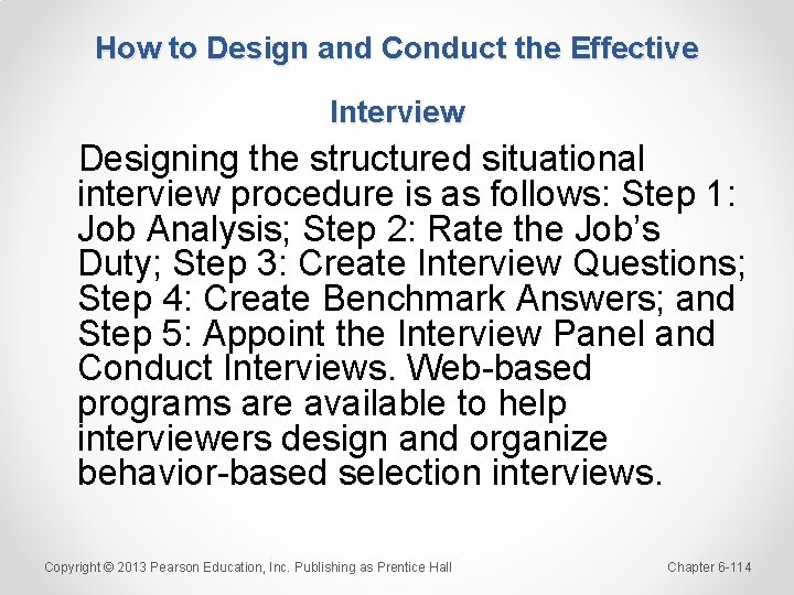 How to Design and Conduct the Effective Interview Designing the structured situational interview procedure