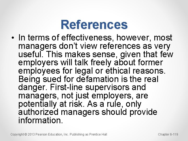 References • In terms of effectiveness, however, most managers don’t view references as very