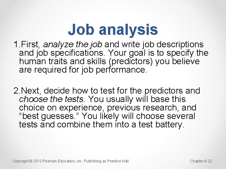 Job analysis 1. First, analyze the job and write job descriptions and job specifications.