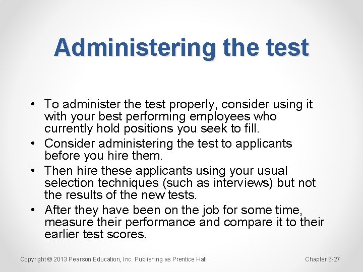 Administering the test • To administer the test properly, consider using it with your