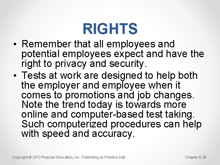 RIGHTS • Remember that all employees and potential employees expect and have the right