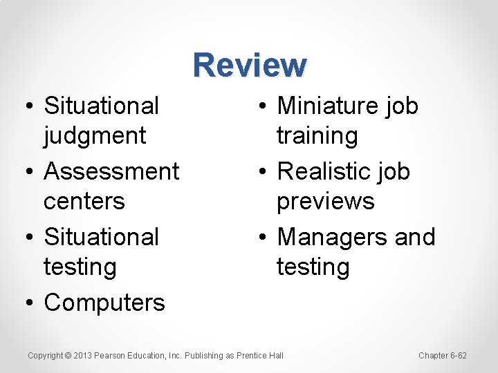 Review • Situational judgment • Assessment centers • Situational testing • Computers • Miniature