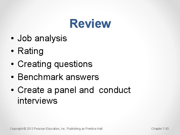 Review • • • Job analysis Rating Creating questions Benchmark answers Create a panel