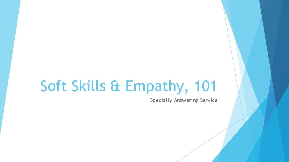 Soft Skills & Empathy, 101 Specialty Answering Service 