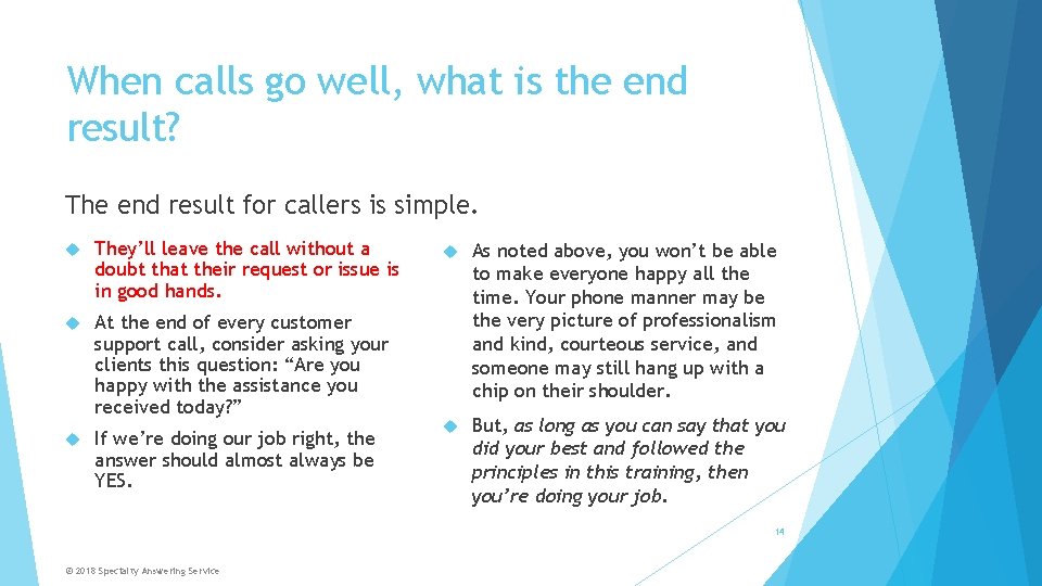 When calls go well, what is the end result? The end result for callers