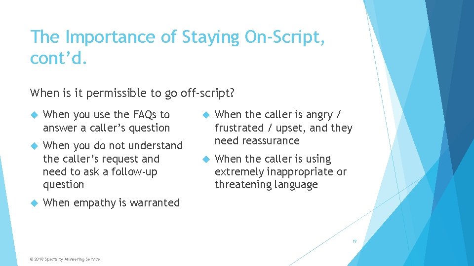 The Importance of Staying On-Script, cont’d. When is it permissible to go off-script? When