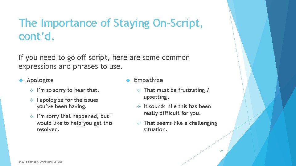 The Importance of Staying On-Script, cont’d. If you need to go off script, here