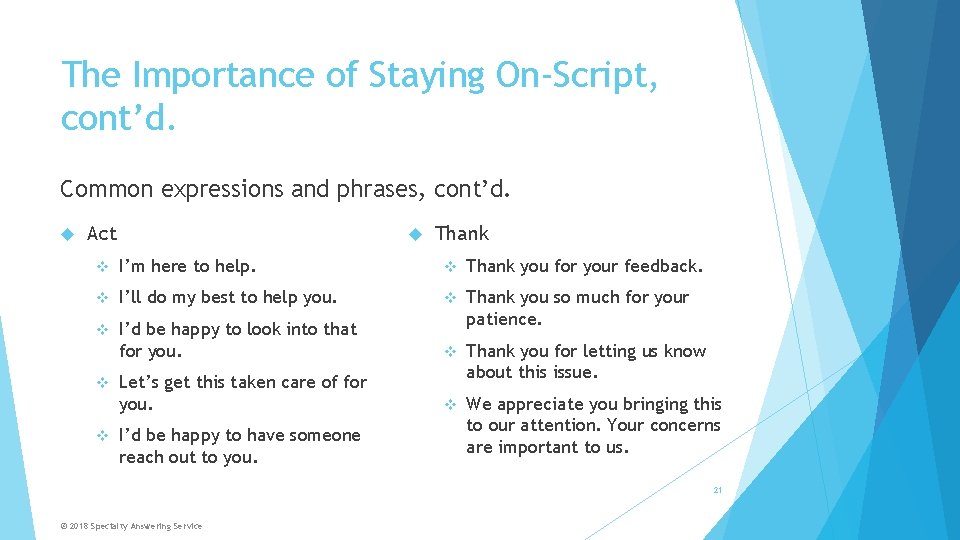 The Importance of Staying On-Script, cont’d. Common expressions and phrases, cont’d. Act Thank v