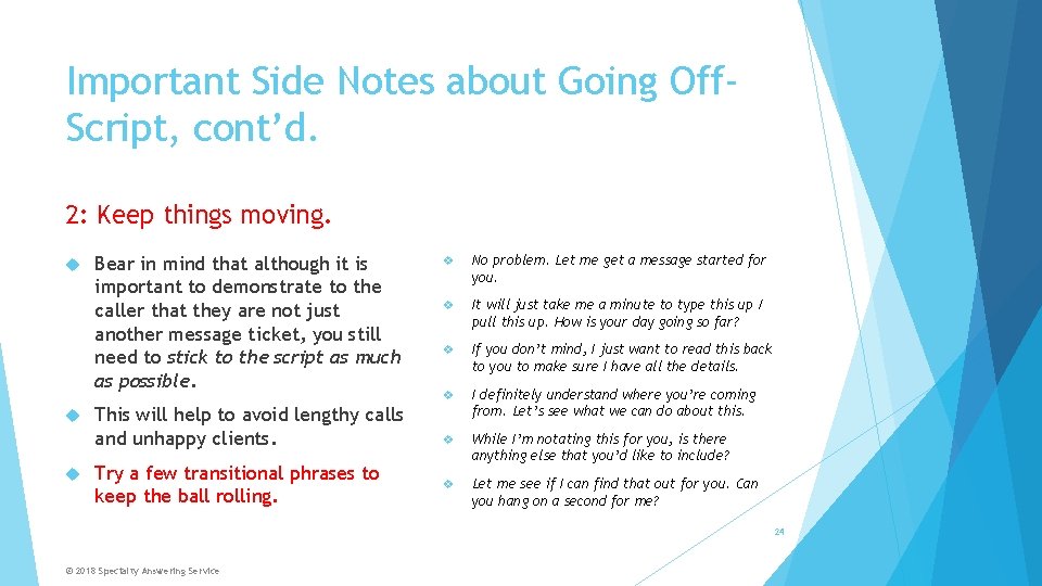 Important Side Notes about Going Off. Script, cont’d. 2: Keep things moving. Bear in