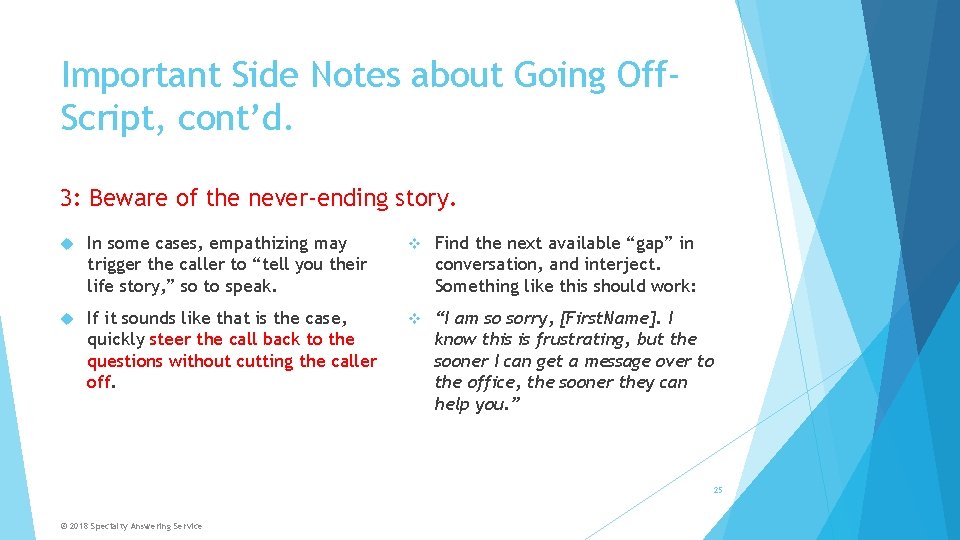 Important Side Notes about Going Off. Script, cont’d. 3: Beware of the never-ending story.