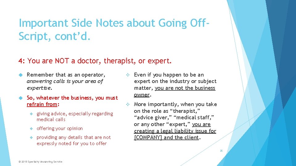 Important Side Notes about Going Off. Script, cont’d. 4: You are NOT a doctor,