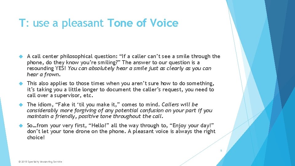 T: use a pleasant Tone of Voice A call center philosophical question: “If a T: use a pleasant Tone of Voice A call center philosophical question: “If a