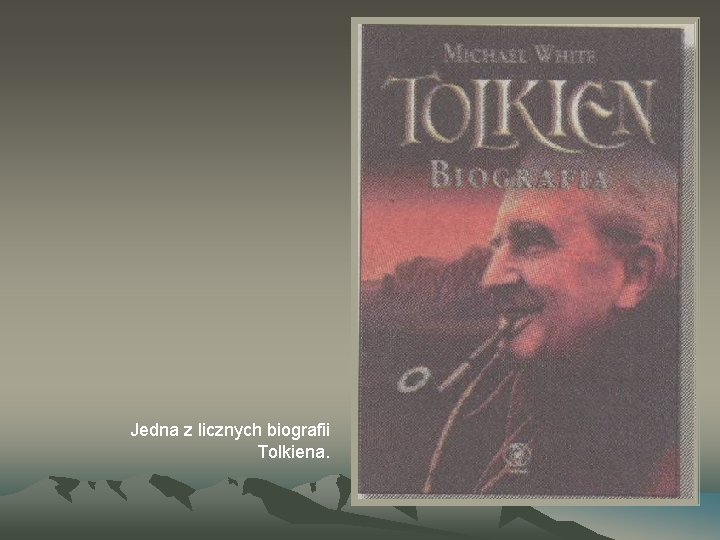 Jedna z licznych biografii Tolkiena. 