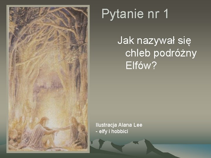 Pytanie nr 1 Jak nazywał się chleb podróżny Elfów? Ilustracja Alana Lee - elfy