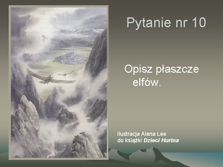 Pytanie nr 10 Opisz płaszcze elfów. Ilustracja Alana Lee do książki Dzieci Hurina 