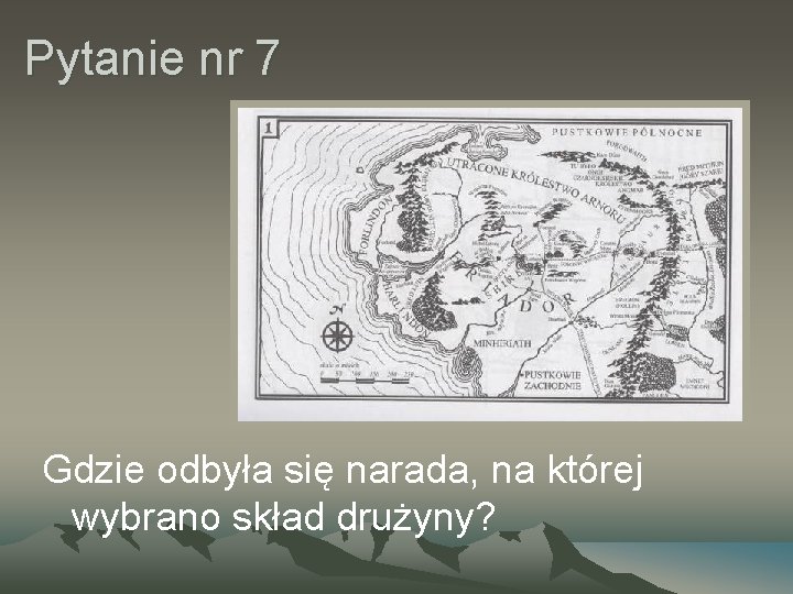 Pytanie nr 7 Gdzie odbyła się narada, na której wybrano skład drużyny? 