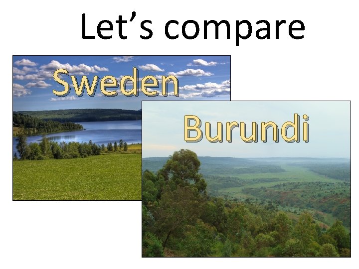 Let’s compare Sweden Burundi 