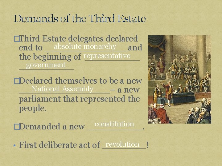 Demands of the Third Estate �Third Estate delegates declared absolute monarchy end to ________and