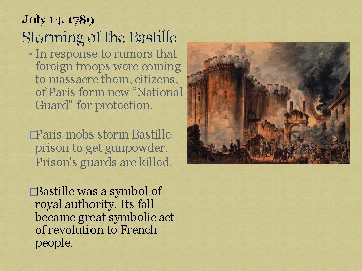 July 14, 1789 Storming of the Bastille • In response to rumors that foreign