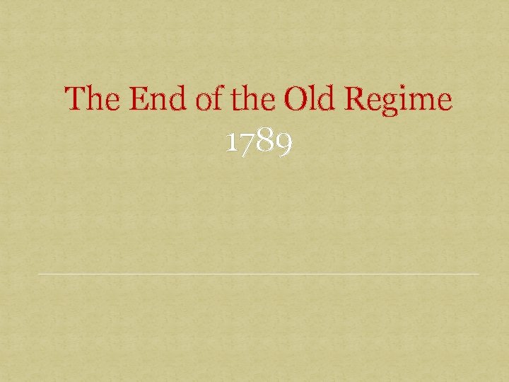 The End of the Old Regime 1789 