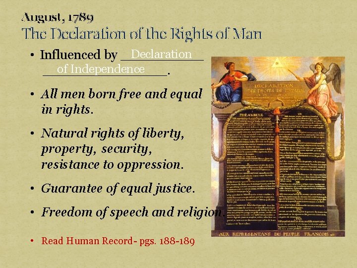 August, 1789 The Declaration of the Rights of Man Declaration • Influenced by _____