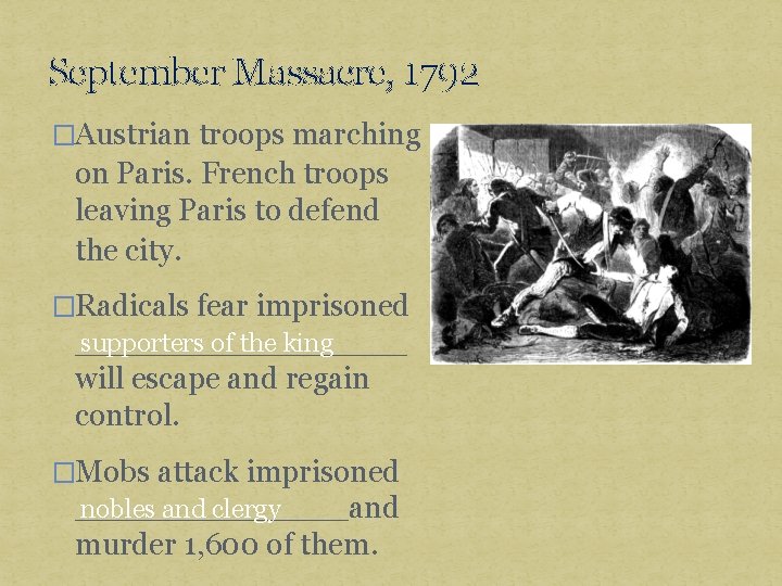 September Massacre, 1792 �Austrian troops marching on Paris. French troops leaving Paris to defend