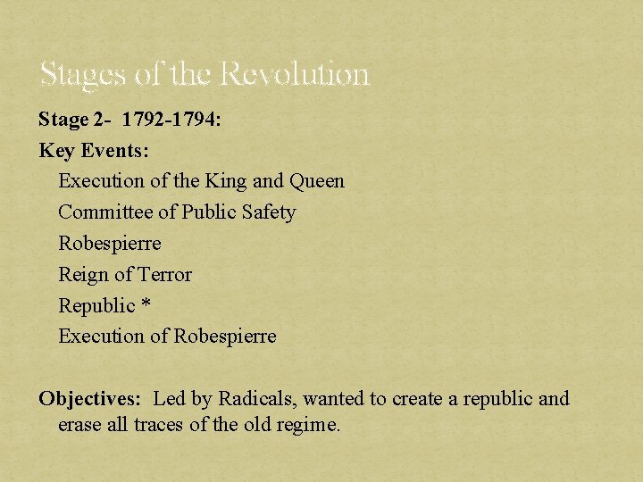 Stages of the Revolution Stage 2 - 1792 -1794: Key Events: Execution of the