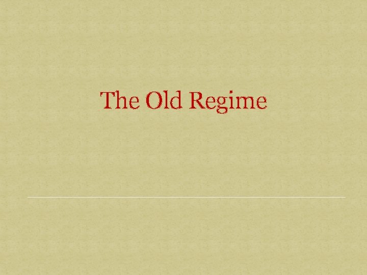 The Old Regime 