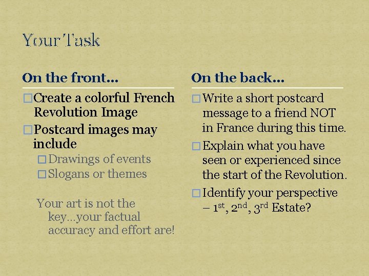 Your Task On the front… On the back… �Create a colorful French � Write