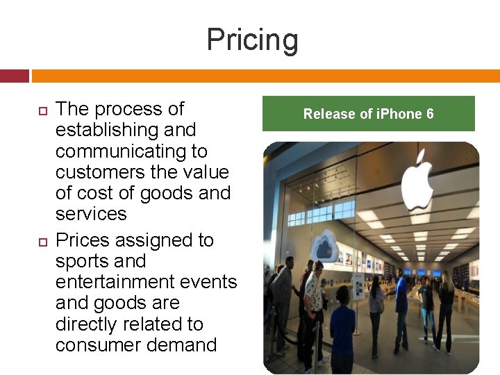 Pricing The process of establishing and communicating to customers the value of cost of