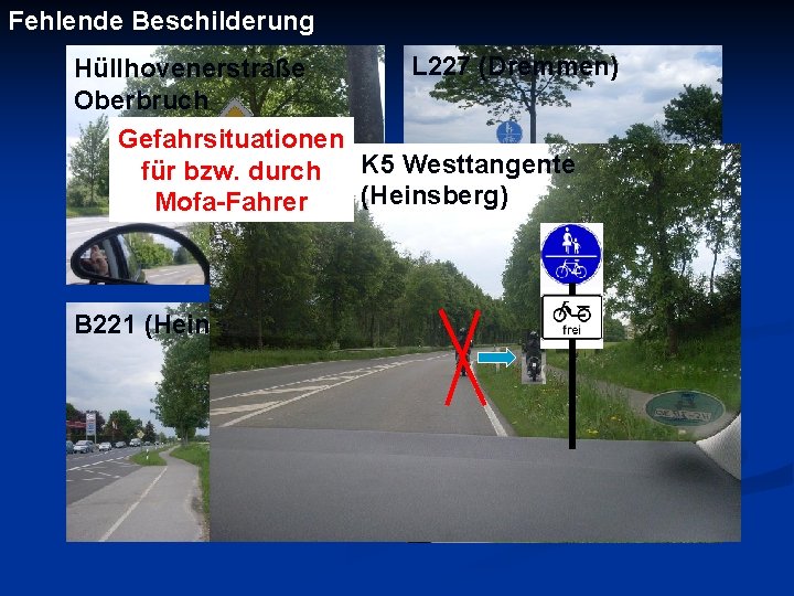 Fehlende Beschilderung L 227 (Dremmen) Hüllhovenerstraße Oberbruch Gefahrsituationen für bzw. durch K 5 Westtangente
