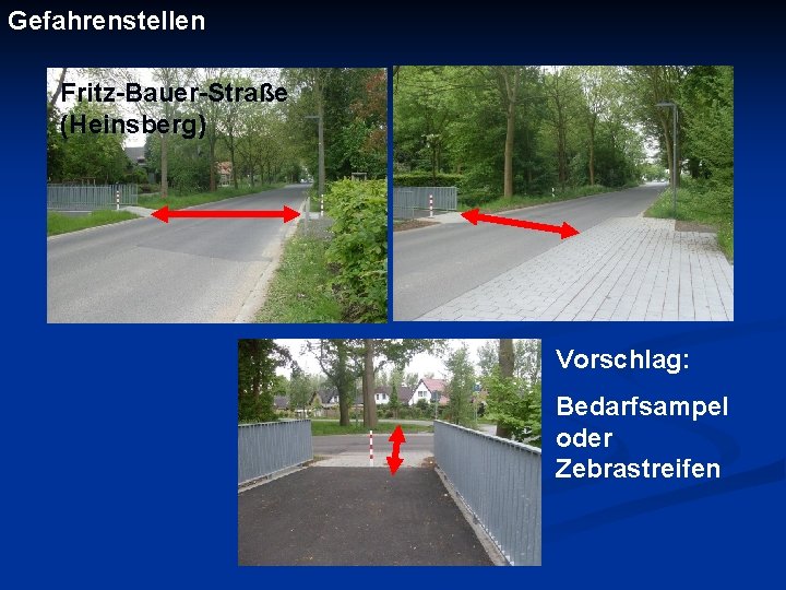 Gefahrenstellen Fritz-Bauer-Straße (Heinsberg) Vorschlag: Bedarfsampel oder Zebrastreifen 