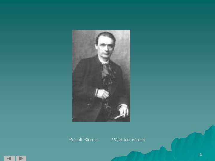 Rudolf Steiner / Waldorf iskola/ 6 