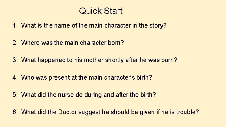 Quick Start 1. What is the name of the main character in the story?