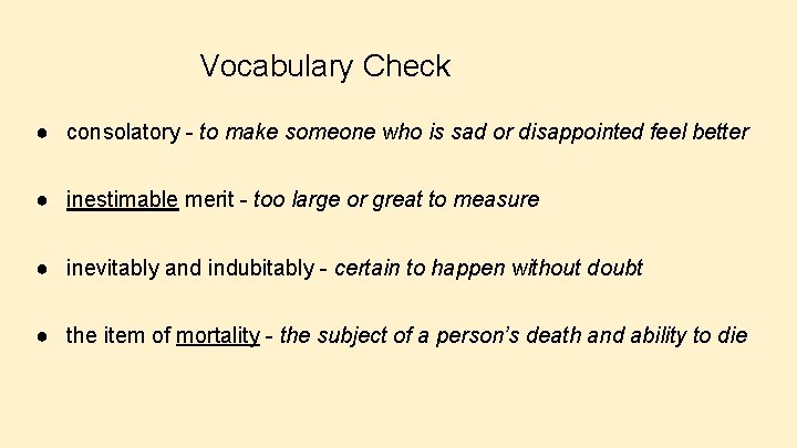 Vocabulary Check ● consolatory - to make someone who is sad or disappointed feel