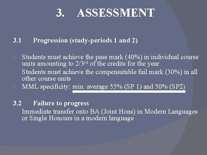 3. ASSESSMENT 3. 1 Progression (study-periods 1 and 2) • Students must achieve the