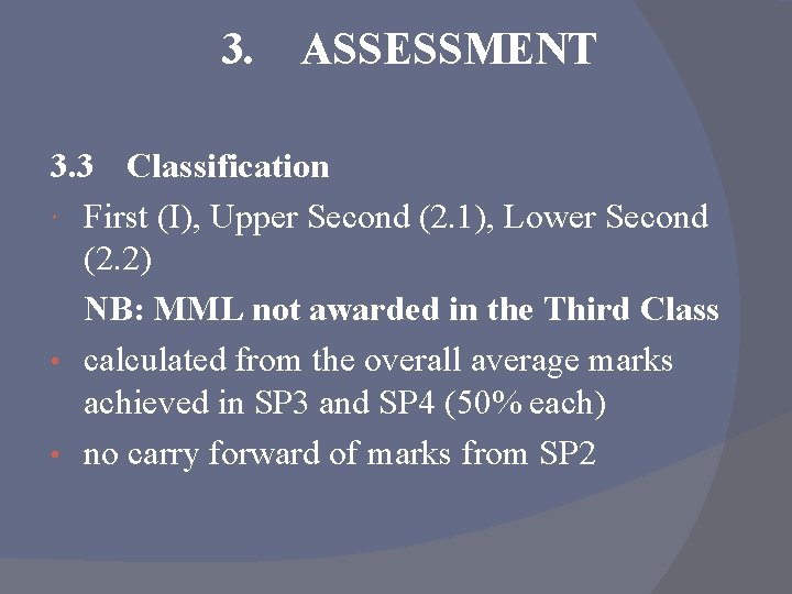 3. ASSESSMENT Classification 3. 3 First (I), Upper Second (2. 1), Lower Second (2.