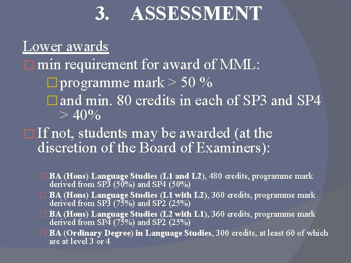 3. ASSESSMENT Lower awards � min requirement for award of MML: � programme mark