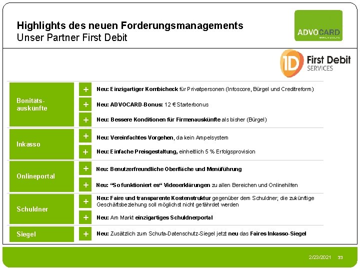 Highlights des neuen Forderungsmanagements Unser Partner First Debit Bonitätsauskünfte Inkasso Onlineportal Inkasso Schuldner Siegel