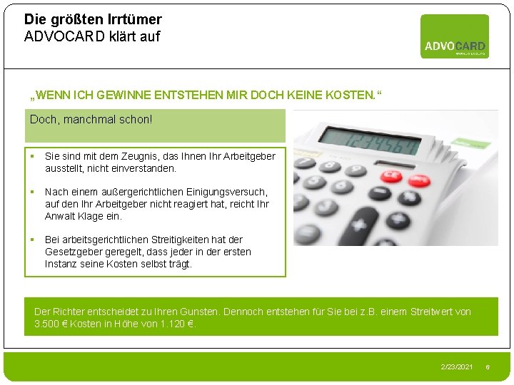 Die größten Irrtümer ADVOCARD klärt auf „WENN ICH GEWINNE ENTSTEHEN MIR DOCH KEINE KOSTEN.