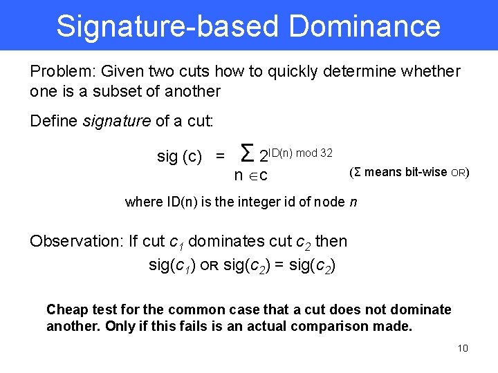 Signature-based Dominance Problem: Given two cuts how to quickly determine whether one is a